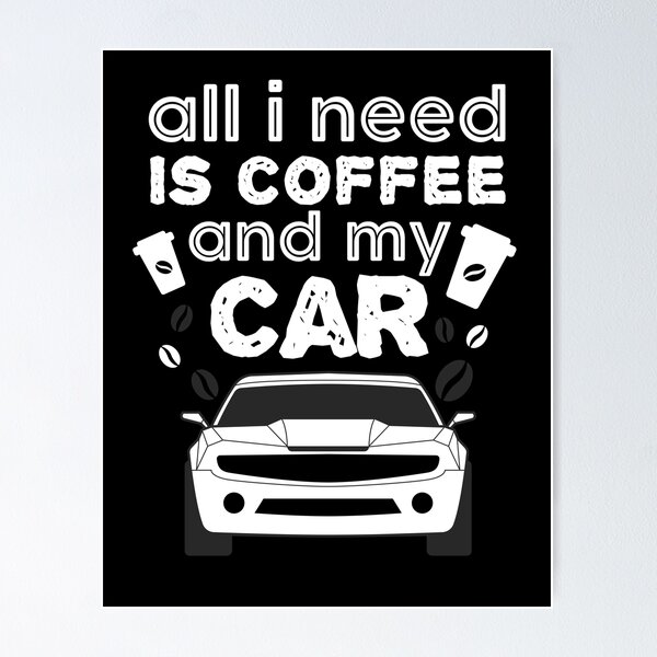 Item preview, All i need is coffee and my car best gift for coffee and car lovers designed and sold by redblackline.