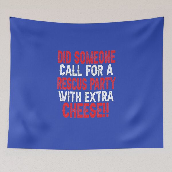 Item preview, Did someone call for a rescus party with extra cheese t shirt designed and sold by AMZBlacKStore.