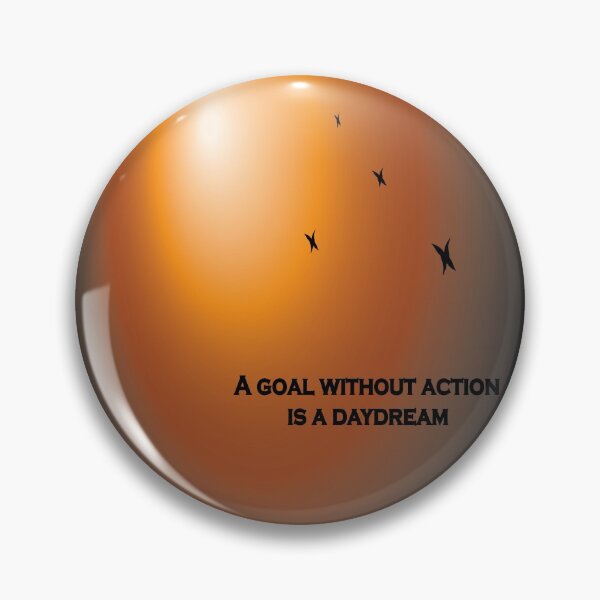 Item preview, A goal without action is a daydream designed and sold by emanbahgat.
