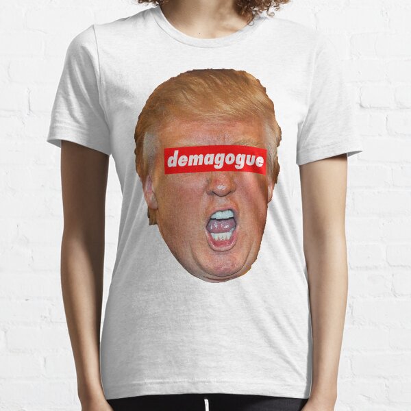 Trump demagogue Essential T-Shirt