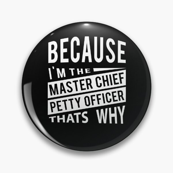 Item preview, Because I'm The Master Chief Petty Officer MCPO designed and sold by Nelis.