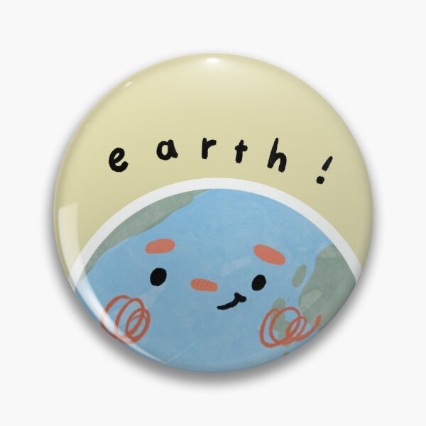 Hey it’s earth! Pin