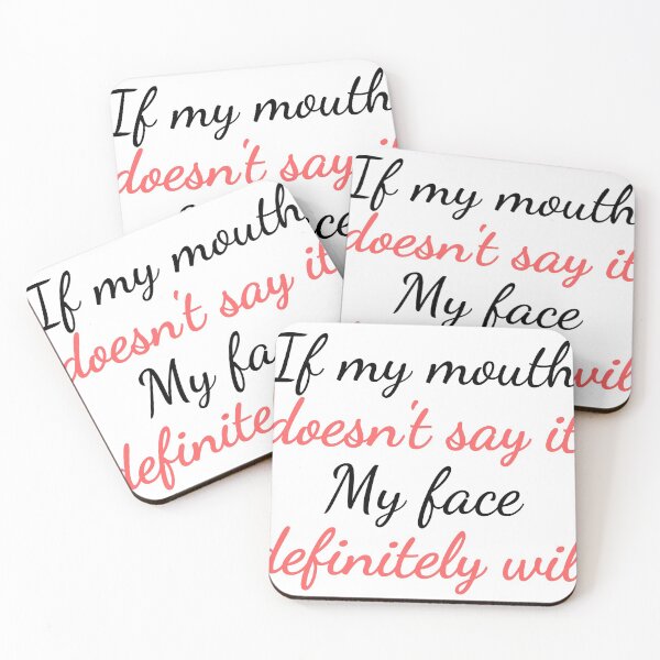 Item preview, If My Mouth Doesnt Say It My Face Definitely Will designed and sold by Z0nked.