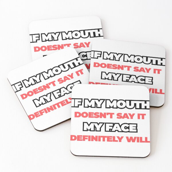 Item preview, If My Mouth Doesnt Say It My Face Definitely Will designed and sold by Z0nked.