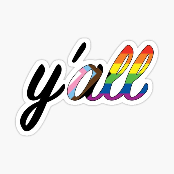Item preview, Y'all Means All - Progress Pride Flag designed and sold by thewhywolf.
