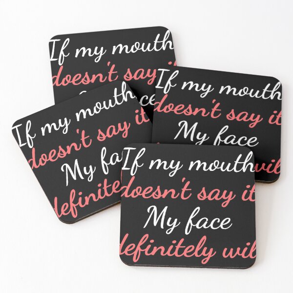 Item preview, If My Mouth Doesnt Say It My Face Definitely Will on black designed and sold by Z0nked.