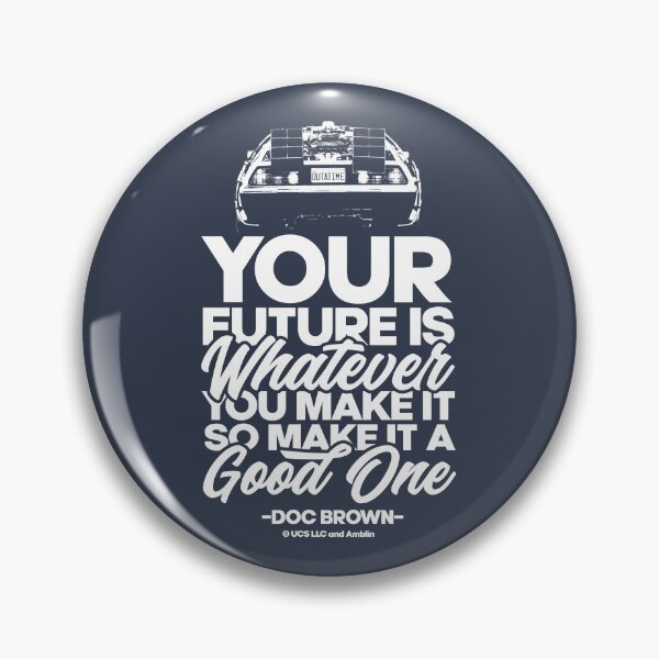 Item preview, Back to the future is what you make it. Birthday party gifts. Officially licensed merch. designed and sold by chrlalexandru.