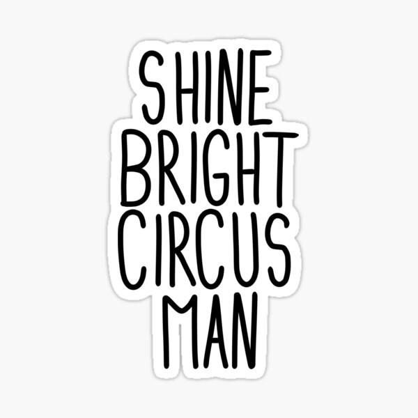 Item preview, shine bright circus man designed and sold by jibjaneen.