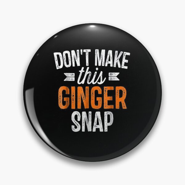 Item preview, Don't Make This Ginger Snap Joke Quote About Redhead Funny Red Hair Gifts designed and sold by Mugiwara107.