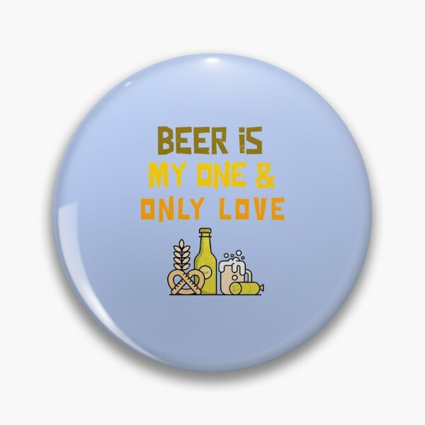 Item preview, Beer Is My One And Only Love designed and sold by Avienz1.