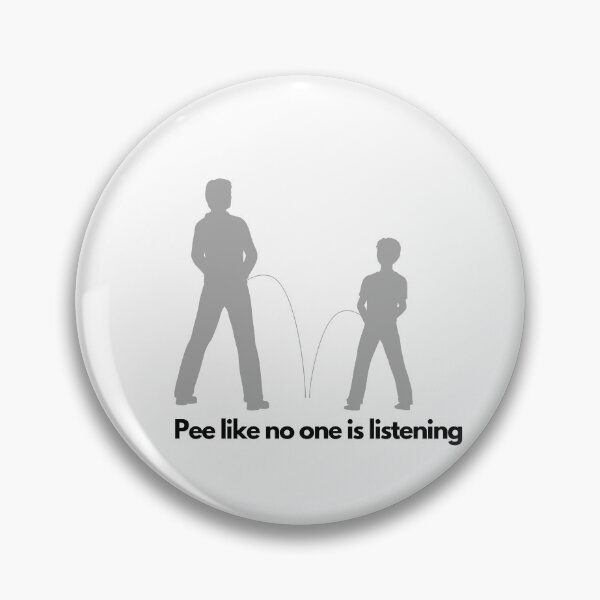 Item preview, Pee Like No One Is Listening - Humorous Graphic Design designed and sold by cypher33.