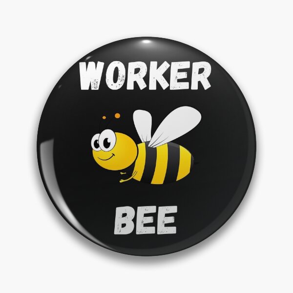 Item preview, WORKER BEE, BUSY BEE, HONEYBEE, BEE MEME, WORKER DRONE designed and sold by R B Chrystal.