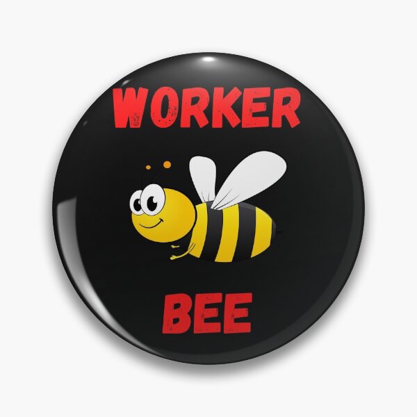 Item preview, WORKER BEE, BUSY BEE, HONEYBEE, BEE MEME, WORKER DRONE designed and sold by R B Chrystal.