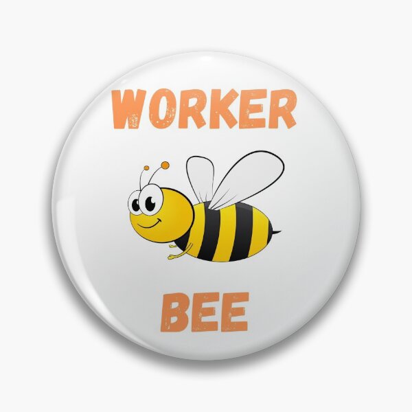 Item preview, WORKER BEE, BUSY BEE, HONEYBEE, BEE MEME, WORKER DRONE designed and sold by R B Chrystal.
