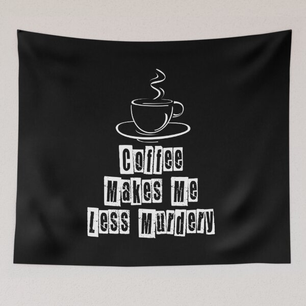Item preview, Coffee Makes Me Less Murdery designed and sold by ecdato.