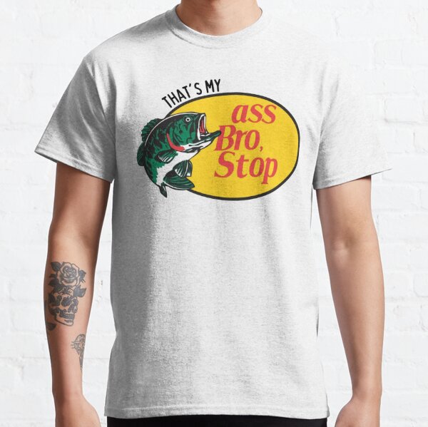 ass bro stop shirt