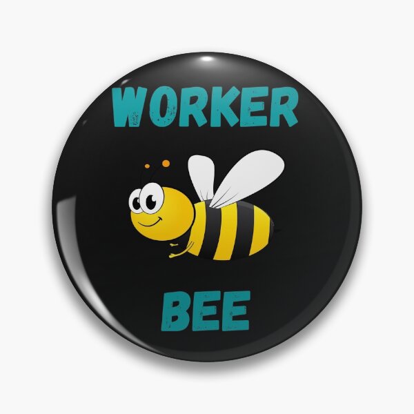 Item preview, WORKER BEE, BUSY BEE, HONEYBEE, BEE MEME, WORKER DRONE designed and sold by R B Chrystal.