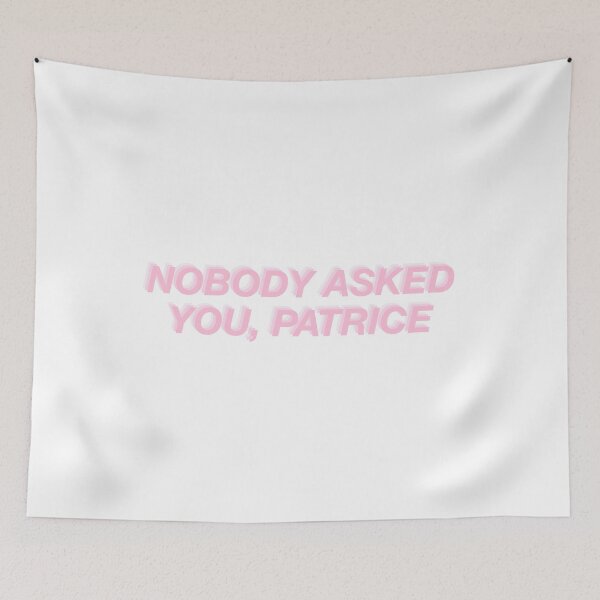 Item preview, Nobody Asked You, Patrice designed and sold by sprigstudio.