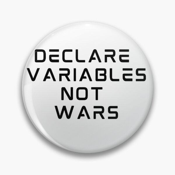 Item preview, Declare Variables Not Wars | Programmer designed and sold by Ace2ooo.
