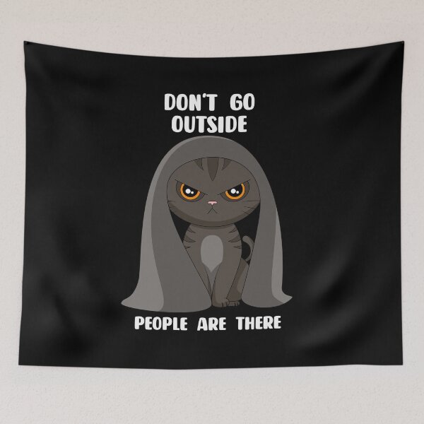 Item preview, Cat - Don't Go Outside designed and sold by therocketman.