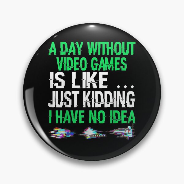 Item preview, A Day Without Video Games Funny Video Gamer Players Birthday designed and sold by maizreo.