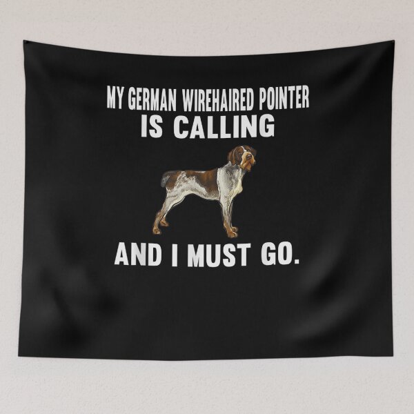 Item preview, Funny My German Wirehaired Pointer Is Calling And I Must Go designed and sold by maizreo.
