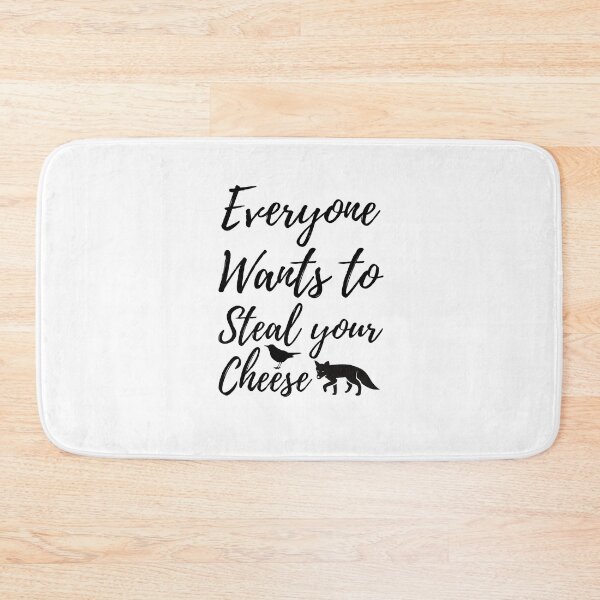 Item preview, Everyone Wants To Steal Your Cheese designed and sold by AlleBedolski.