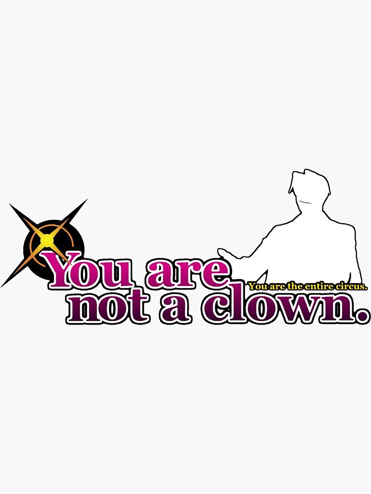 "You are not a clown, you are the entire circus!" Sticker for Sale by OzziesZone Redbubble