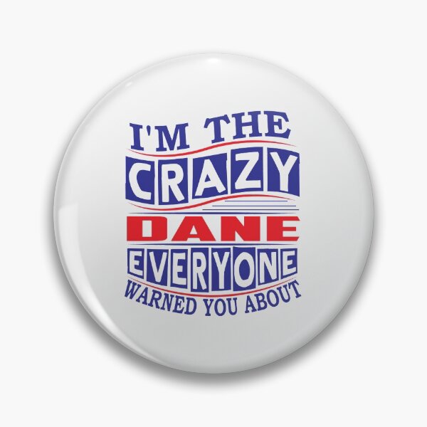 Item preview, DANE Name. I'm The Crazy DANE Everyone Warned You About | Perfect Gift designed and sold by sharajudi.