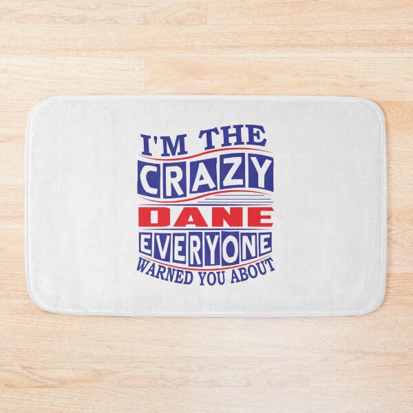 Item preview, DANE Name. I'm The Crazy DANE Everyone Warned You About | Perfect Gift designed and sold by sharajudi.