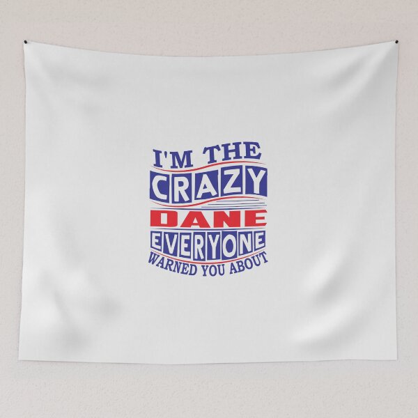 Item preview, DANE Name. I'm The Crazy DANE Everyone Warned You About | Perfect Gift designed and sold by sharajudi.