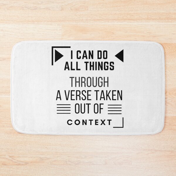 Item preview, Copy of I CAN DO ALL THINGS THROUGH A VERSE TAKEN OUT OF CONTEXT designed and sold by Xiemand.