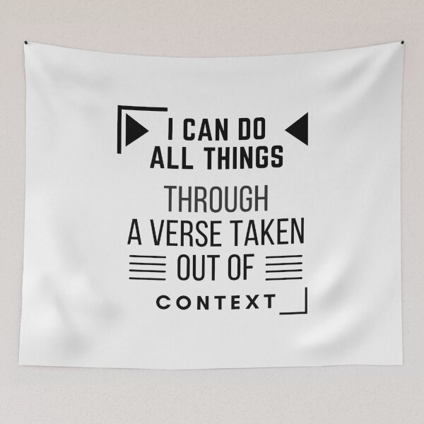 Item preview, Copy of I CAN DO ALL THINGS THROUGH A VERSE TAKEN OUT OF CONTEXT designed and sold by Xiemand.