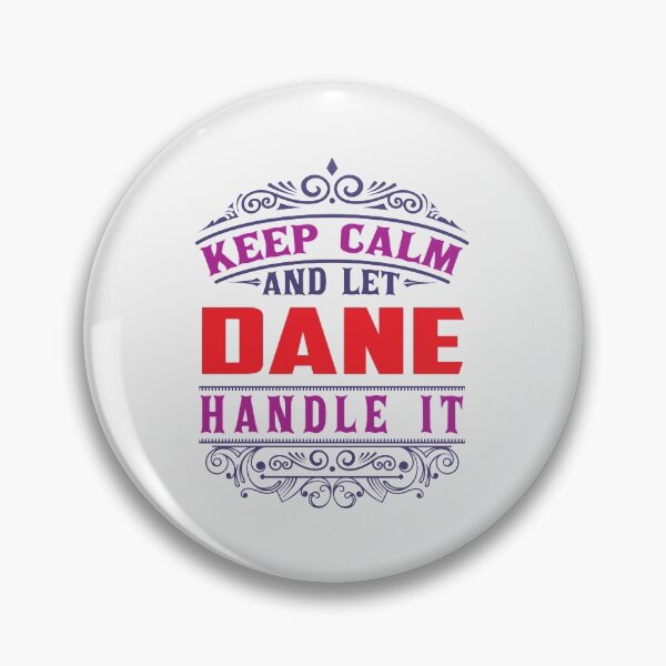 Item preview, DANE Name. Keep Calm And Let DANE Handle It | Perfect Gift designed and sold by sharajudi.