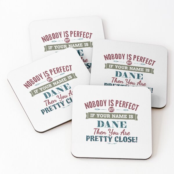 Item preview, Nobody Is Perfect But If Your Name Is DANE Then You Are Pretty Close! | Perfect Gift designed and sold by sharajudi.