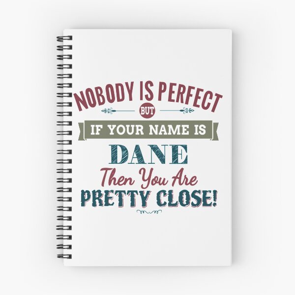 Item preview, Nobody Is Perfect But If Your Name Is DANE Then You Are Pretty Close! | Perfect Gift designed and sold by sharajudi.