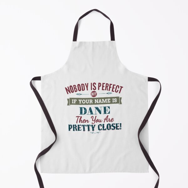 Item preview, Nobody Is Perfect But If Your Name Is DANE Then You Are Pretty Close! | Perfect Gift designed and sold by sharajudi.