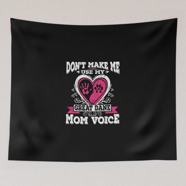 Item preview, Don't Make Me Use My Great Dane Mom Voice | Perfect Gift designed and sold by sharajudi.