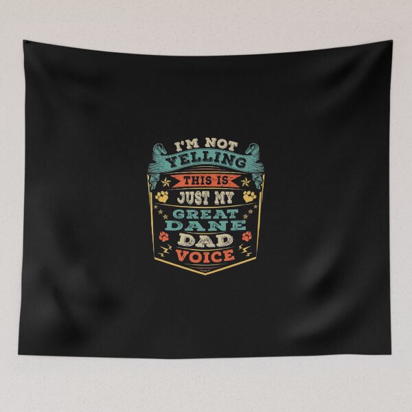 Item preview, I'm Not Yelling This Is Just My Great Dane Dad Voice | Perfect Gift designed and sold by sharajudi.