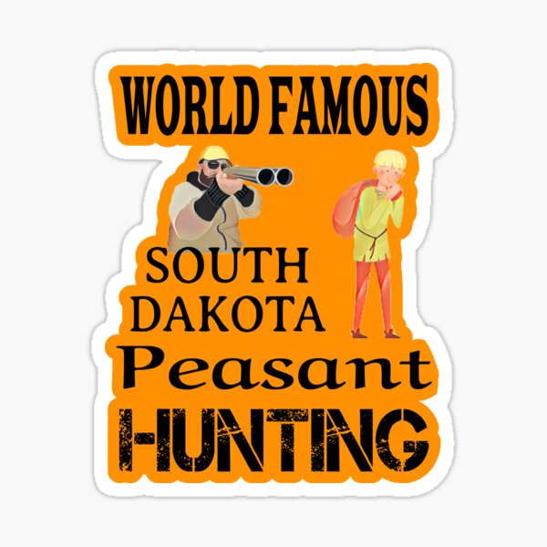 World Famous South Dakota Peasant Hunting Sticker