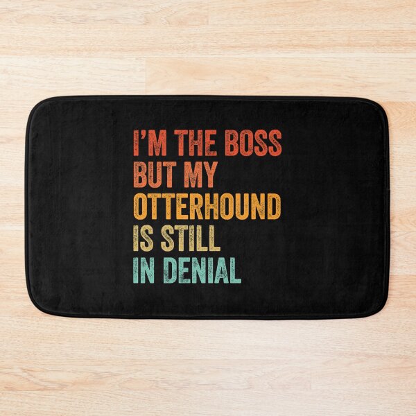 Item preview, I'm The Boss But My Otterhound Is Still In Denial - Funny Otterhound Dog Gift  designed and sold by Guarddogdrive.
