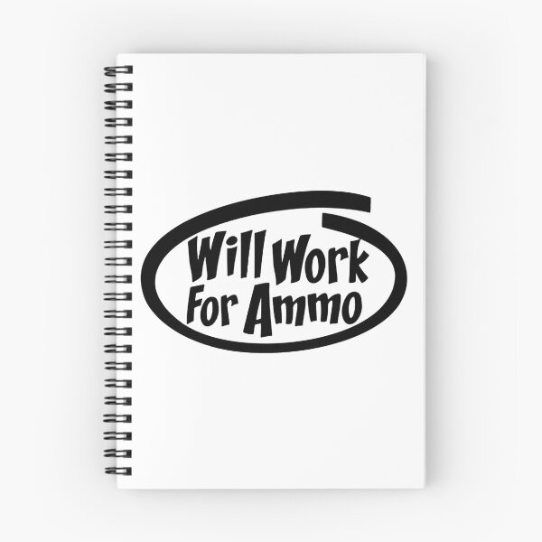 Item preview, WILL WORK FOR BULLETS designed and sold by ammo-shop.