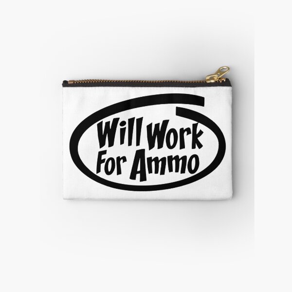 Item preview, WILL WORK FOR BULLETS designed and sold by ammo-shop.