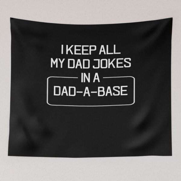 Item preview, I Keep All My Dad Jokes In A Dad A Base designed and sold by zpruby.