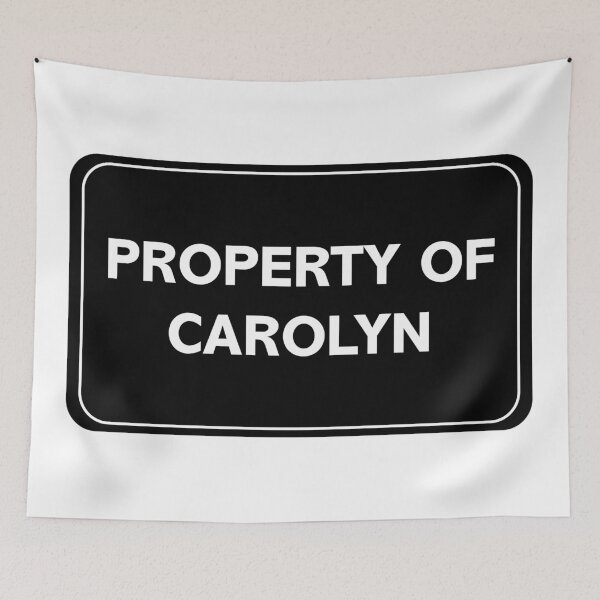 Item preview, Property of Carolyn designed and sold by wessica.