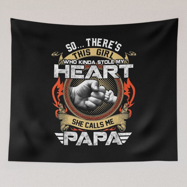Item preview, So There Is This Girl Who Stole My Heart She Calls Me Papa designed and sold by zpruby.
