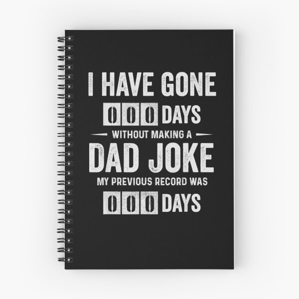 Item preview, I Have Gone 0 Days Without Making A Dad Joke designed and sold by zpruby.