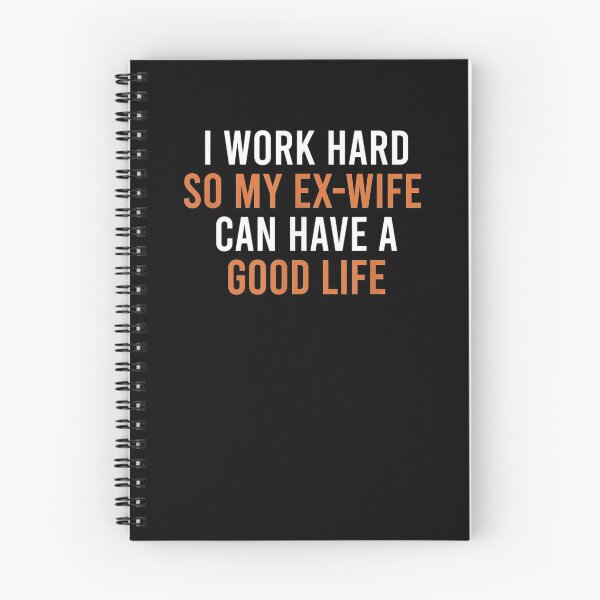 Item preview, I Work Hard So My Ex Wife Can Have A Good Life Funny Divorce designed and sold by zpruby.