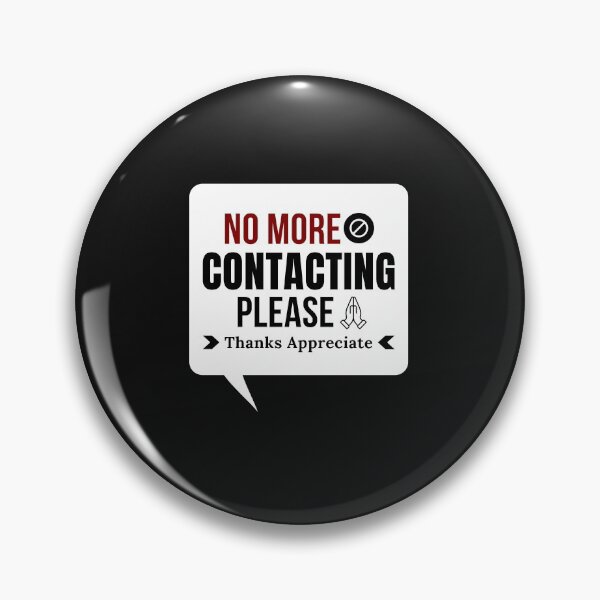 Item preview, Copy of No More Contacting Please Thanks Appreciate designed and sold by Xiemand.