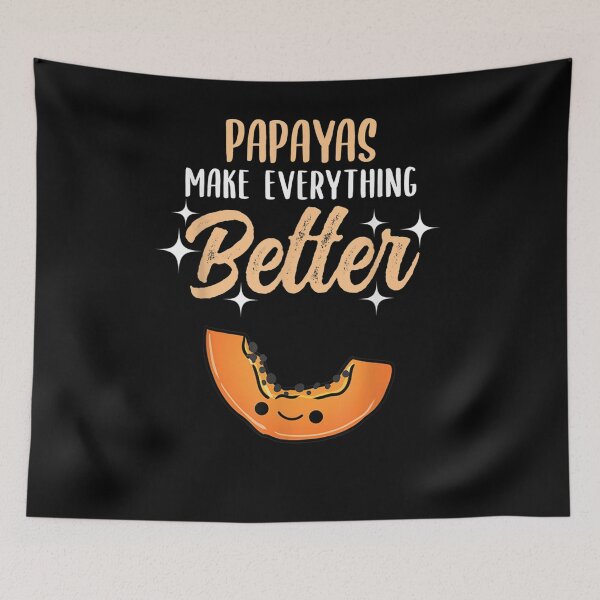 Item preview, Papayas Make Everything Better designed and sold by zpruby.